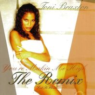 	You're Makin' Me High / Let It Flow - Toni Braxton	
